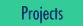 Projects